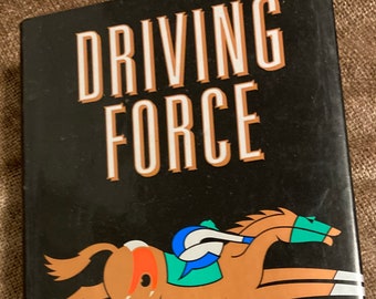 Driving Force, Dick Francis, 1992 First Edition, First Printing, Hardcover Book, Novel, Thriller, Suspense, Mystery, Fiction, Horse Racing