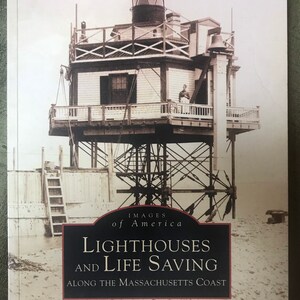 Images of America Lighthouses and Life Saving along the Massachusetts Coast, James Claflin