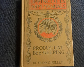 LIPPINCOTT'S FARM MANUALS: Productive Bee Keeping. Pellett, Frank C. Edited by Kary C. Davis, 1916 First Edition