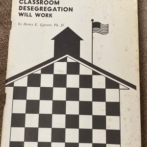 How Classroom Desegregation will Work, Henry E. Garrett, Ph. D, 1965