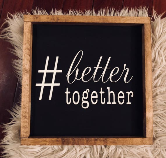Wedding Sign Wood Sign Farmhouse Wedding Farmhouse Decor Farmhouse Sign Wooden Sign Better Together Wood Home Decor Sign Wood Signs