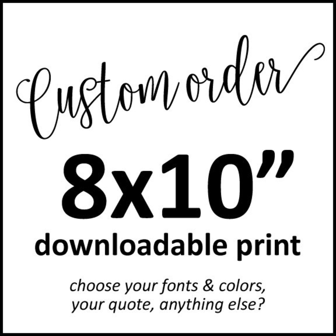 8x10 CUSTOM DOWNLOADABLE PRINT - Etsy