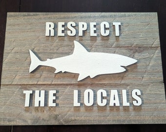 Respect The Locals shark wood sign, wooden shark sign, coastal nautical wallhanging