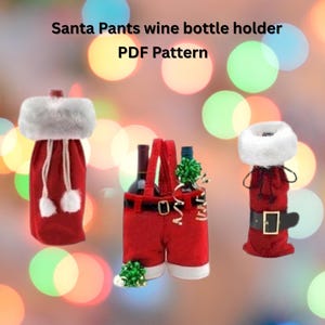 Santa Pants Wine Bottle Holder Digital Pattern: Christmas Wine Bag 3 Totes PATTERNS (PDF)