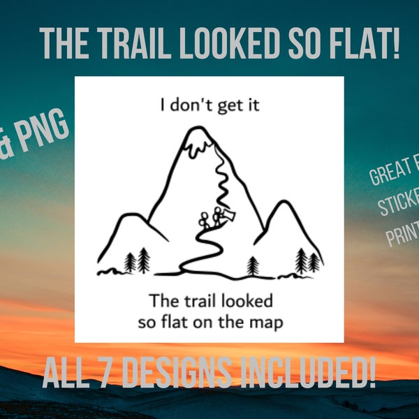 I don't get it! The trail looked so flat on the map! SVG and PNG files. Includes hikers, dogs, bikes, skiers, snowboarders and more!