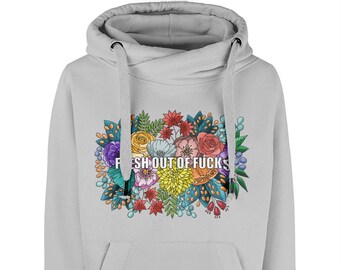 Slogan Cross Neck Super Cosy Hoodie ’fresh out of fucks’ original bright floral design by ThingsByAnabelle