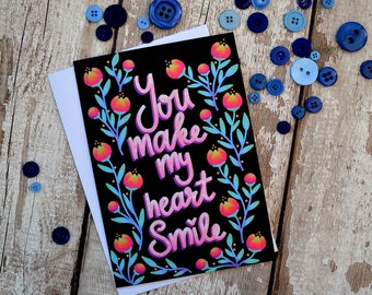 CARD You Make My Heart Smile, Single card & envelope - Valentines / Anniversary / Love / Flower Art / Wedding/ Girlfriend / Boyfriend / gift