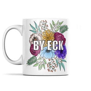 Original design floral Yorkshire slang Mug - ‘BY ECK’ - northern phrase saying dialect