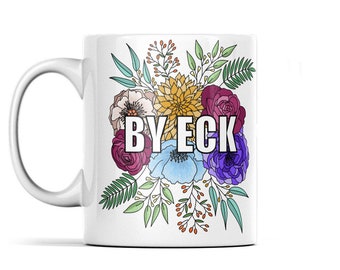 Original design floral Yorkshire slang Mug - ‘BY ECK’ - northern phrase saying dialect