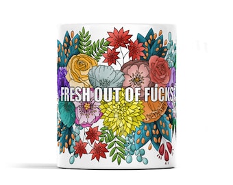 Funny expletive sweary floral Mug ‘Fresh out of fucks’ gift