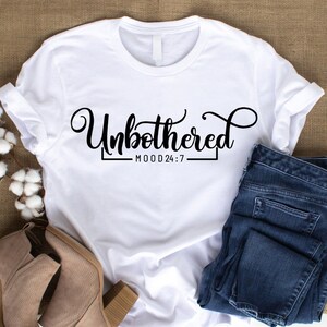 UNBOTHERED T-SHIRT