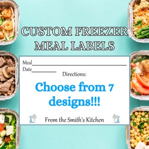 May include: A printable template for custom freezer meal labels. The template has a blue background with a white rectangle in the center. The rectangle has the text "CUSTOM FREEZER MEAL LABELS" at the top, followed by "Meal", "Date", and "Directions:" with blank lines for filling in the information. The text "Choose from 7 designs!!!" is in blue and the text "From the Smith's Kitchen" is in gray. The image also shows several containers of frozen meals.