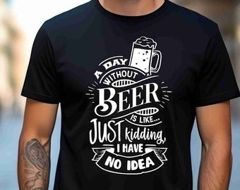 A Day Without Beer Unisex Cotton T-Shirt | Christmas Beer Men's Women's Funny Beer Tshirt