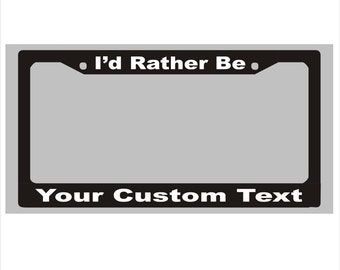 I&#39;d Rather Be Custom License Plate Frame | Custom License Plate Frame | Car Accessories License Plate Art