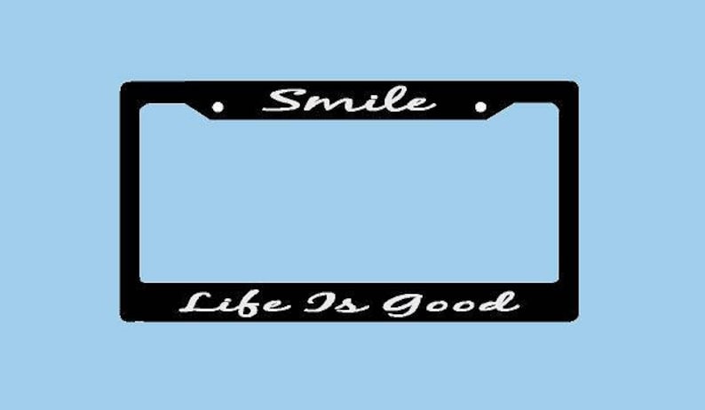 Smile Life Is Good License Plate Frame Image 0