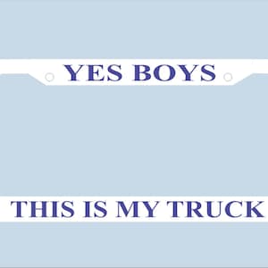 Yes Boys This Is My Truck Custom License Plate Frame | Custom License Plate Cat Frame | Pet Lover | Cat Lover |   Car Accessories