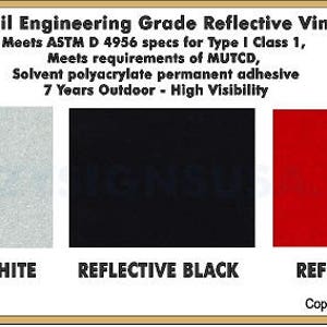 May include: Image showcasing three reflective vinyl colors: white, black, and red. The text indicates the vinyl is 6 mil engineering grade, meets ASTM D 4956 specs, and is suitable for outdoor use for 7 years. The website address is also included.