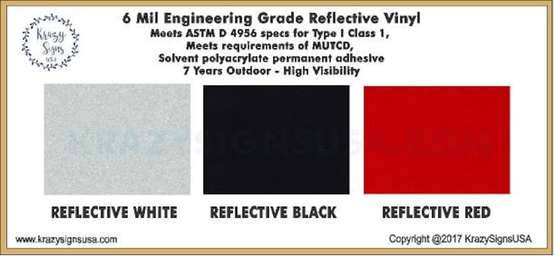 May include: Image showcasing three reflective vinyl colors: white, black, and red. The text indicates the vinyl is 6 mil engineering grade, meets ASTM D 4956 specs, and is suitable for outdoor use for 7 years. The website address is also included.