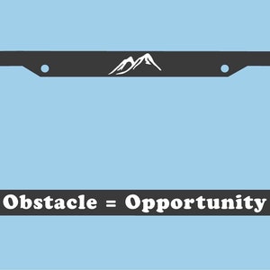 Obstacle = Opportunity License Plate Frame | Personalized License Plate Frame | LPCA1 | Car accessories  | Auto License Plate Holder |