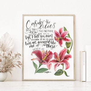 Consider the Lilies Scripture Verse inspirational watercolor print - Luke 12:27 handlettering Bible verse, Spring decor