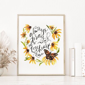 Always Pray handlettering watercolor art print, Luke 18:1 scripture print, butterfly and black eyed susan Christian art, watercolor flowers