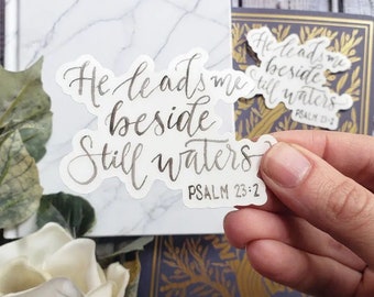 He Leads Me Beside Still Waters watercolor sticker- Psalm 23:2, handlettering Bible verse, stocking stuffer