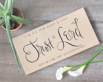 Trust in the Lord Proverbs 3:5 handlettered calligraphy verse on burlap sign, handpainted Christian wall art, Bible verse  farmhouse decor