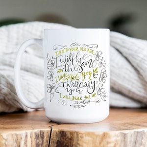 I Will Be The Same Christian Watercolor scripture mug, Isaiah 46:4 vintage handlettering Bible verse mug