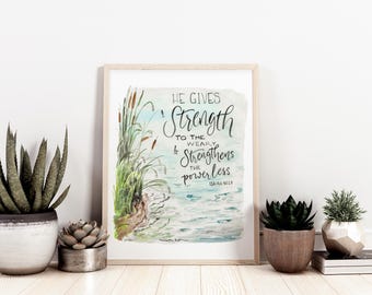 Strength to the Weary watercolor print - Isaiah 40:29, handlettering Bible verse