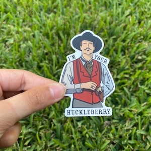 I’m Your Huckleberry Sticker