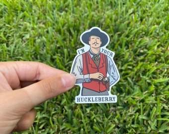 I’m Your Huckleberry Sticker