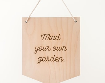 Mind Your Own Garden Sign, Funny Garden Decor Accessories, Sassy Gardening Gift, Cottage Garden Wall Decor, Gifts for Garden Plant Lovers