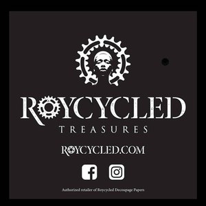 May include: A black square logo featuring a white graphic of a person's head inside a gear, with the text ROYCYCLED TREASURES, the website ROYCYCLED.COM, Facebook and Instagram icons, and the text Authorized retailer of Roycycled Decoupage Papers.