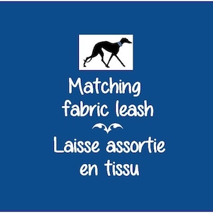 May include: A blue background with white text that says "Matching fabric leash" and "Laisse assortie en tissu". A black silhouette of a dog is in a white box above the text.