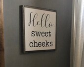 Hello Sweet Cheeks Bathroom Sign Powder Room Canvas Optional Framing