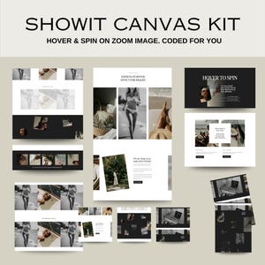 May include: A promotional image for a Showit Canvas Kit. The text "SHOWIT CANVAS KIT" is at the top, with "HOVER & SPIN ON ZOOM IMAGE. CODED FOR YOU" below it. The image shows website design layouts with various images.