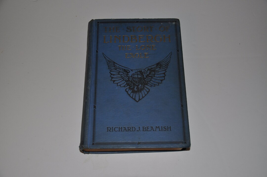 1927 the Story of Lindbergh the Lone Eagle Vintage Hardcover