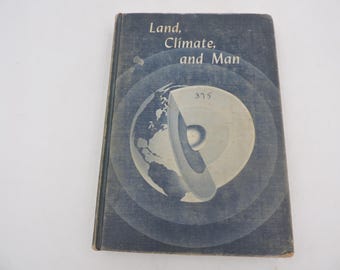 Rare Vintage Geography Textbook - Land, Climate and Man