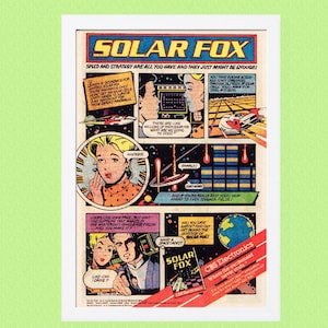 May include: A vintage advertisement for the Solar Fox video game. The ad features a comic book style illustration of a spaceship flying through a field of stars. The text reads "Solar Fox, Speed and strategy are all you have and they just might be enough!"
