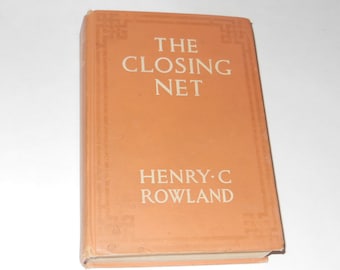La red que se cierra, de Henry C. Rowland, libro de tapa dura vintage de 1912