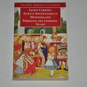 Alice&#39;s Adventures in Wonderland / Through The Looking Glass Vintage Oxford World Classics Soft Cover Children&#39;s Book