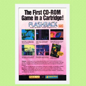May include: A magazine advertisement for the video game Flashback: The Quest for Identity. The ad features screenshots from the game, which is described as the first CD-ROM game in a cartridge. The ad also mentions that the game features high-octane CD-ROM performance, 24 frames-per-second animation, and animated sequences.
