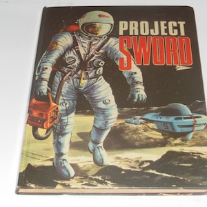 Rare Vintage Project Sword Science Fiction Hardcover Astronaut Toys Comics 1968 Annual  Book