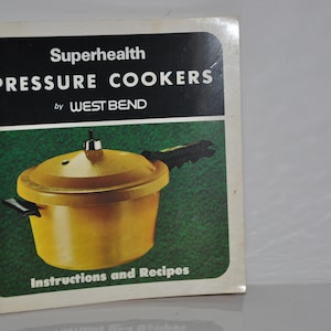 Superhealth Pressure Cookers By West Bend Instructions And Recipes Vintage Cook Booklet