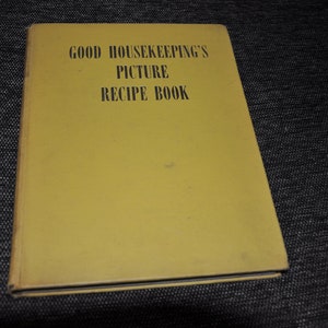 The Good Housekeeping&#39;s Picture Recipe Book Vintage Hardcover Cookbook Recipe Book