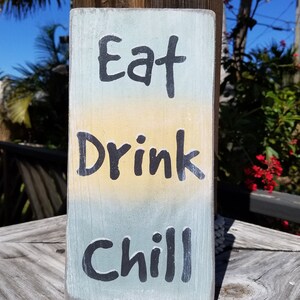 Eat Drink Chill sign - rustic - Beach House Sign - Tiki Bar Sign - Painted Sign - Wood Sign - custom colors