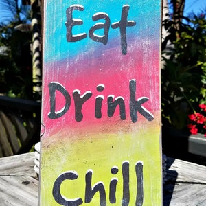 Eat Drink Chill sign - rustic - Beach House Sign - Tiki Bar Sign - Painted Sign - Tropical colors - custom colors