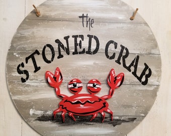the Stoned Crab - Custom color funny crab 12 inch sign round - crab art funny sign  beach house décor - custom colors, tan