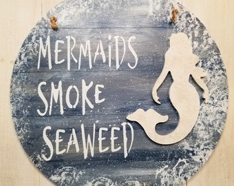 Mermaids Smoke Seaweed - Custom color Mermaid 12 inch sign round - white - mermaid art  beach house decor - custom colors