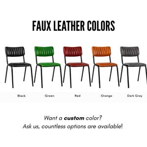 May include: Five chairs with black metal frames and faux leather seats and backs are displayed in black, green, red, orange, and dark grey. Text reads "FAUX LEATHER COLORS" and "Want a custom colour? Ask us, countless options are available!"